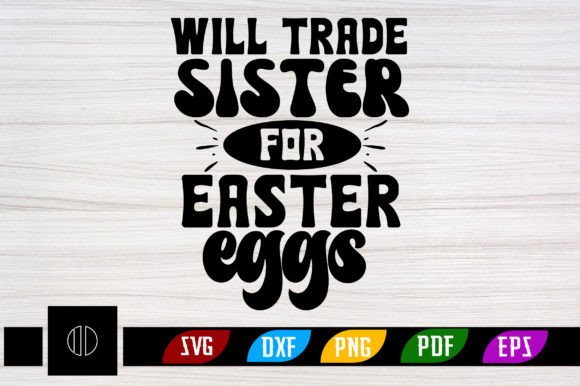 Download Will Trade Sister for Easter Eggs Svg - Easter eggs svg Collection